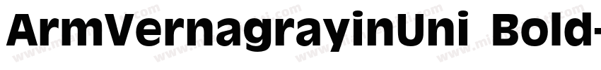 ArmVernagrayinUni Bold字体转换